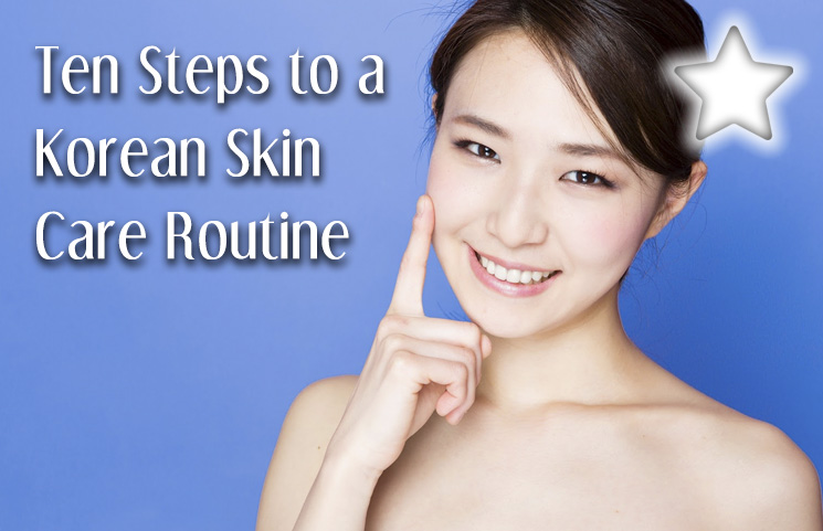 Korean Skin Care Routine