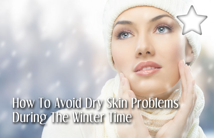 Easy Tips On How To Avoid Dry Skin Problems During The Winter Time