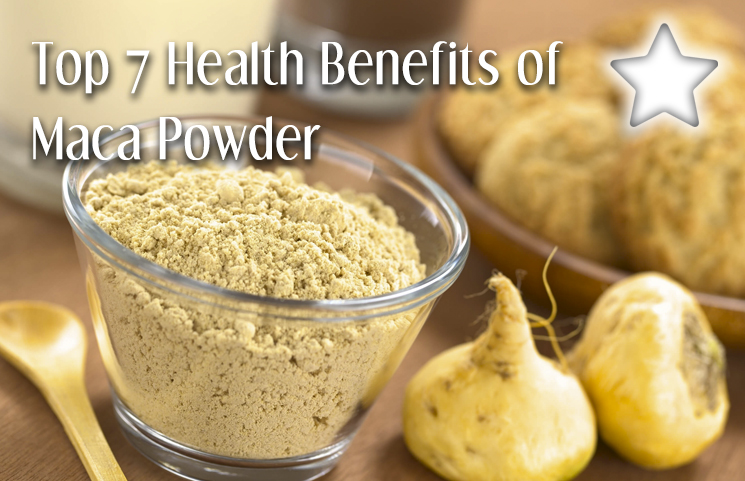 Top 7 Health Benefits of Maca Powder