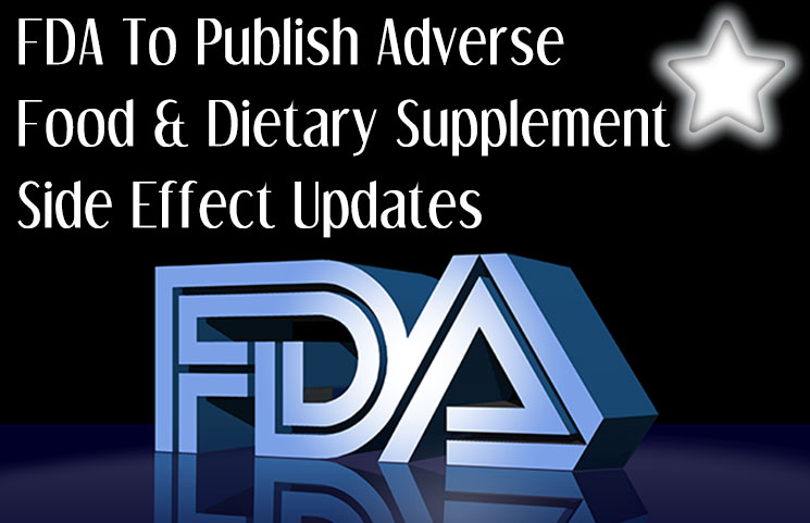 FDA To Publish Adverse Food & Dietary Supplement Side Effect Updates