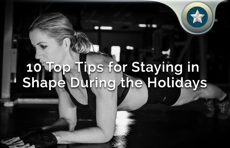 10 Top Healthy Diet Tips for Staying in Shape During The Holiday Season