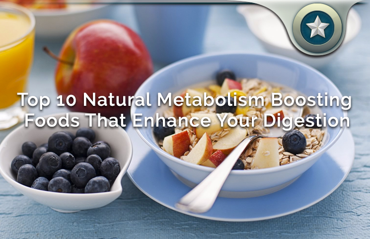 Top 10 Natural Metabolism Boosting Foods That Enhance Your Digestion