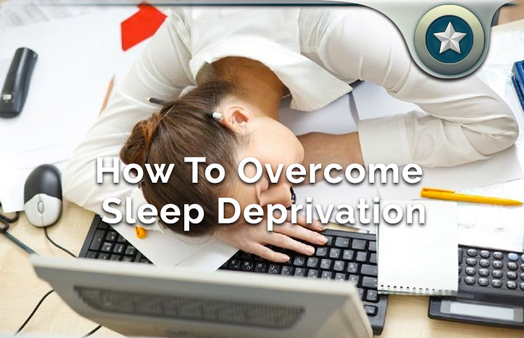 Simple Health Changes On How To Overcome Sleep Deprivation Effects