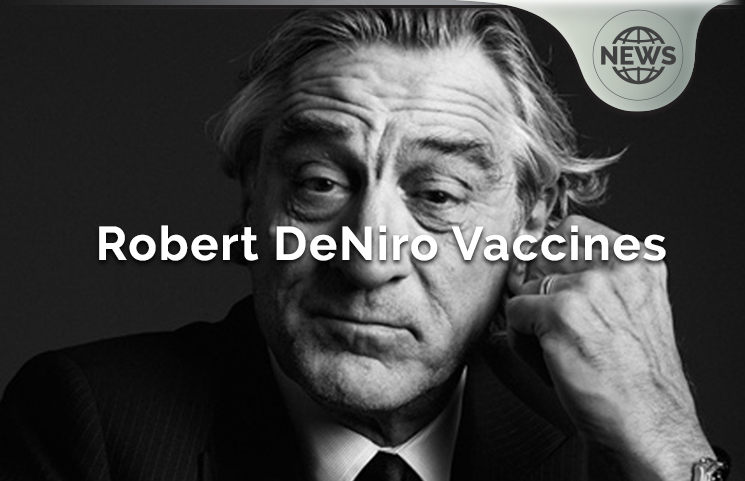 Robert De Niro & Robert F. Kennedy Donate $100,000 To Vaccines Truth
