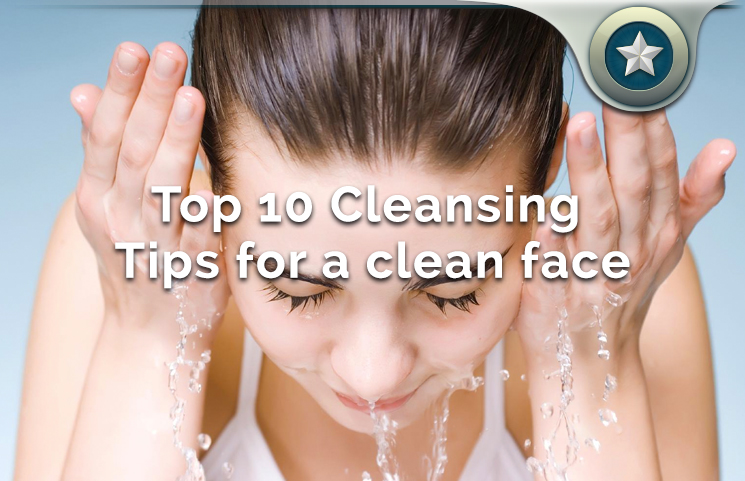 Top 10 Deep Facial Cleansing Tips