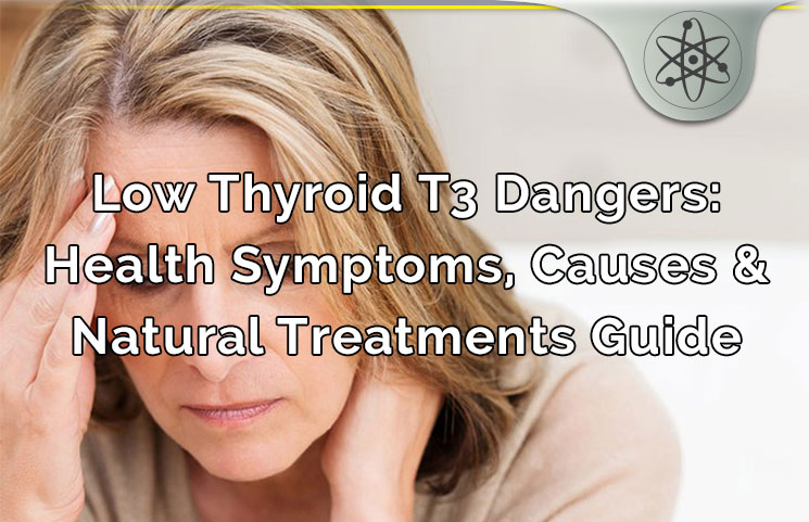 Low Thyroid T3 Dangers