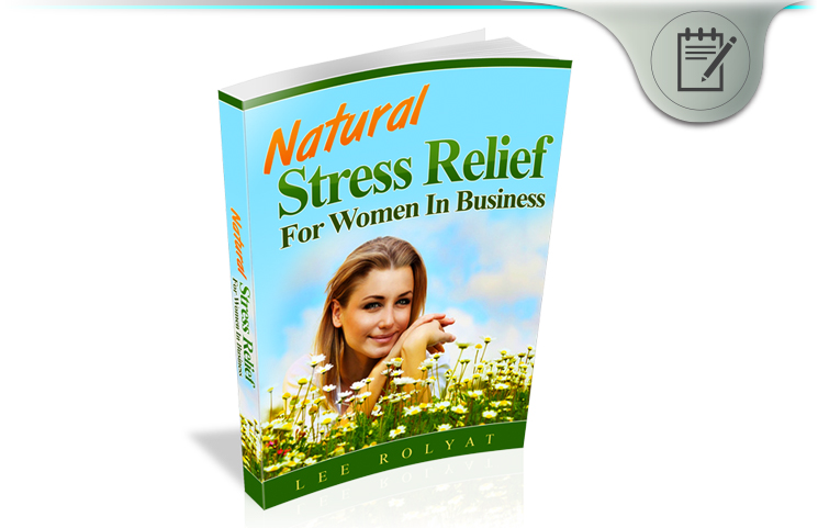 Lee Rolyat's Natural Stress Relief For Women In Business eBook