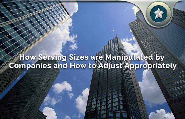 How Serving Sizes are Manipulated by Companies and How to Adjust Appropriately