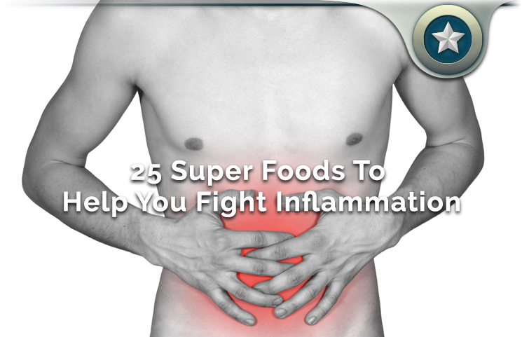 25 SuperFoods To Help You Fight Inflammation & Build Healthy Immunity
