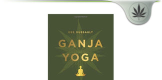 Ganja Yoga – Dee Dussault’s Conscious Relaxing Pain Relief Book? Ganja Yoga
