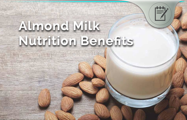 Almond Milk Nutrition Benefits