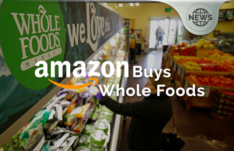 Amazon Buys Whole Foods