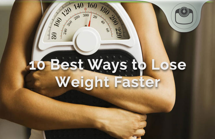 10 best ways to lose weight faster
