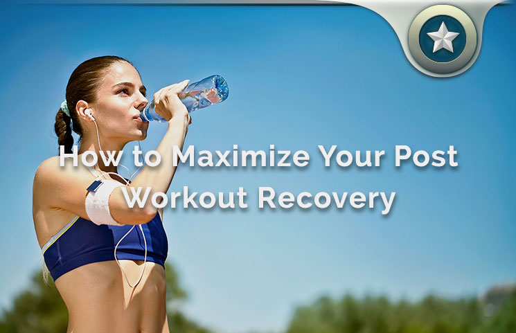 how to maximize your post workout recovery