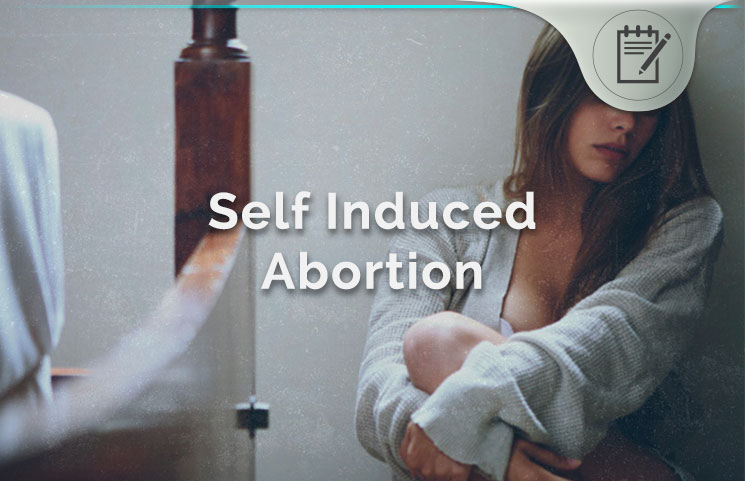 Self Induced Abortion