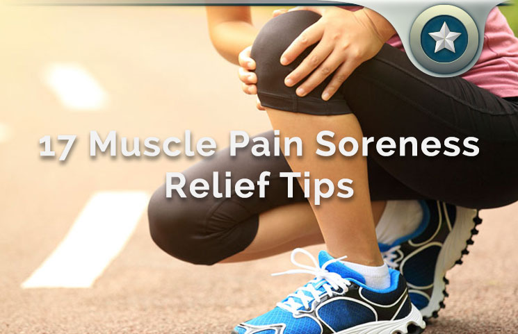 17 Muscle Pain Soreness Relief Tips For Athletes & Fitness Enthusiasts