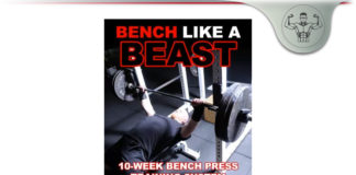 Bench Like A Beast – Bench Press Strength Training System? Bench Like A Beast