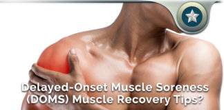Delayed-Onset Muscle Soreness – DOMS Muscle Recovery Tips? Delayed-Onset Muscle Soreness